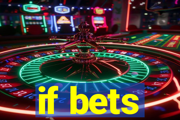 if bets